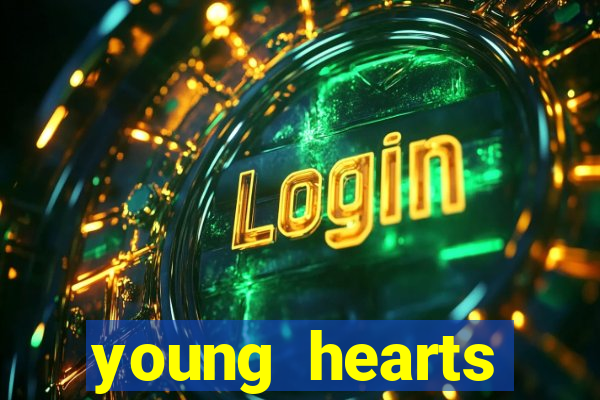 young hearts assistir online